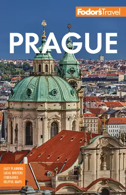 Fodor's Praha: S tím nejlepším z České republiky - Fodor's Prague: With the Best of the Czech Republic