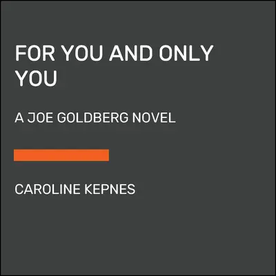 Pro tebe a jen pro tebe: A Joe Goldberg Novel - For You and Only You: A Joe Goldberg Novel