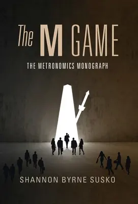 Hra M: Metronomics: monografie o metronomii - The M Game: The Metronomics Monograph