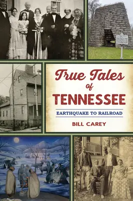 Pravdivé příběhy z Tennessee: Od zemětřesení po železnici - True Tales of Tennessee: Earthquake to Railroad