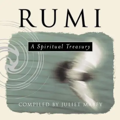 Rumi: Rumi: Duchovní pokladnice - Rumi: A Spiritual Treasury