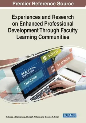 Zkušenosti a výzkum v oblasti profesního rozvoje prostřednictvím fakultních vzdělávacích komunit (Experiences and Research on Enhanced Professional Development through Faculty Learning Communities) - Experiences and Research on Enhanced Professional Development Through Faculty Learning Communities