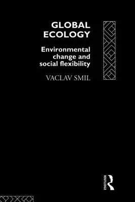 Globální ekologie: Změna životního prostředí a sociální flexibilita - Global Ecology: Environmental Change and Social Flexibility