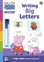 Učte se s Peppou: Psaní velkých písmen - stírací knížka aktivit - Learn with Peppa: Writing Big Letters - Wipe-Clean Activity Book