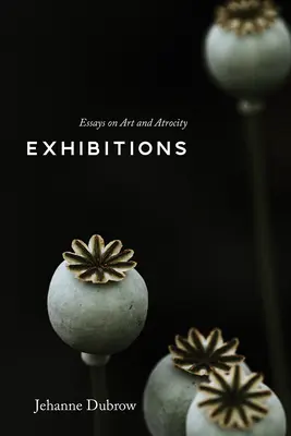 Výstavy: Eseje o umění a krutosti - Exhibitions: Essays on Art and Atrocity