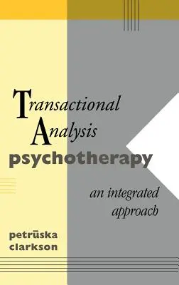 Psychoterapie transakční analýzou: Analýza psychoterapeutické psychologie: integrovaný přístup - Transactional Analysis Psychotherapy: An Integrated Approach