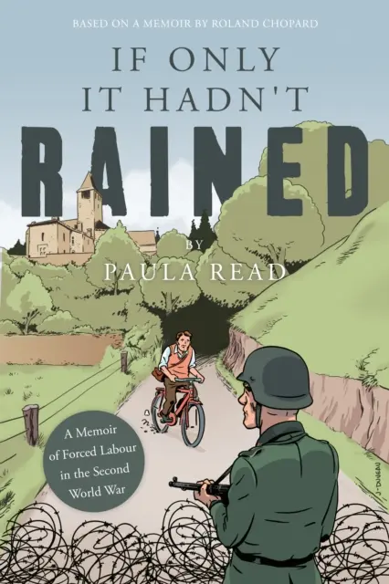 Kdyby jen nepršelo - Vzpomínky na nucené práce za druhé světové války / Kdyby jen nepršelo. - If Only it Hadn't Rained - A Memoir of Forced Labour in the Second World War