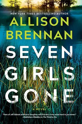 Sedm dívek pryč: Strhující napínavý román - Seven Girls Gone: A Riveting Suspense Novel