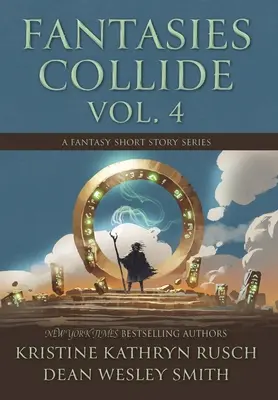 Fantasies Collide, Vol. 4: A Fantasy Short Story Series (Série fantasy povídek) - Fantasies Collide, Vol. 4: A Fantasy Short Story Series