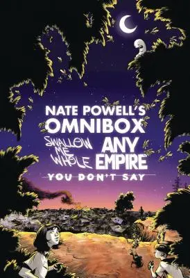 Nate Powell's Omnibox: Neříkej, že jsi to neřekl. - Nate Powell's Omnibox: Featuring Swallow Me Whole, Any Empire, & You Don't Say