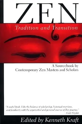 Zen: Tradice a přechod: Pramenná příručka současných zenových mistrů a učenců. - Zen: Tradition and Transition: A Sourcebook by Contemporary Zen Masters and Scholars