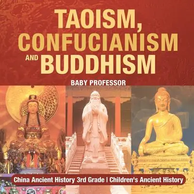Taoismus, konfucianismus a buddhismus - Čína Dějiny starověku 3. třída Dětské dějiny starověku - Taoism, Confucianism and Buddhism - China Ancient History 3rd Grade Children's Ancient History