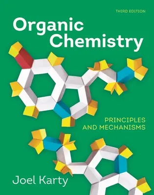 Organická chemie - principy a mechanismy (Karty Joel (Elon University)) - Organic Chemistry - Principles and Mechanisms (Karty Joel (Elon University))
