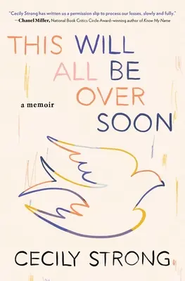 Tohle všechno brzy skončí: A Memoir - This Will All Be Over Soon: A Memoir
