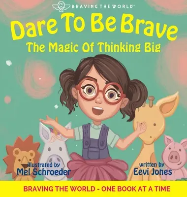 Odvažte se být stateční: Kouzlo velkého myšlení - Dare To Be Brave: The Magic Of Thinking Big