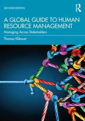 Globální průvodce řízením lidských zdrojů: Řízení napříč zainteresovanými stranami - A Global Guide to Human Resource Management: Managing Across Stakeholders