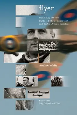 Leták: Finlay Dfc Afc; pilot Spitfiru z bitvy o Británii a dvojnásobný olympijský medailista. - Flyer: Don Finlay Dfc Afc; Battle of Britain Spitfire Pilot and Double Olympic Medalist