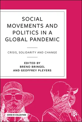 Sociální hnutí a politika během Covid-19: Krize, solidarita a změna v globální pandemii - Social Movements and Politics During Covid-19: Crisis, Solidarity and Change in a Global Pandemic