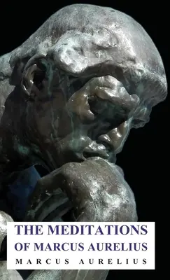 Meditace Marka Aurelia - The Meditations of Marcus Aurelius