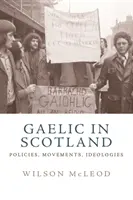 Gaelština ve Skotsku: Gótština: politika, hnutí, ideologie - Gaelic in Scotland: Policies, Movements, Ideologies