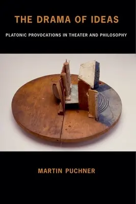 Drama myšlenek: Platónské provokace v divadle a filozofii - The Drama of Ideas: Platonic Provocations in Theater and Philosophy