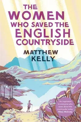 Ženy, které zachránily anglický venkov - The Women Who Saved the English Countryside