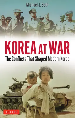 Korea ve válce: Konflikty, které utvářely svět - Korea at War: Conflicts That Shaped the World
