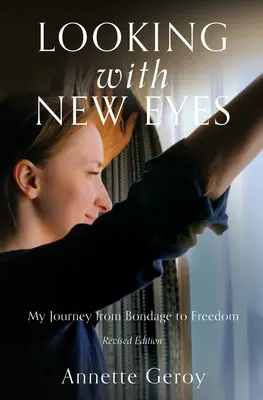 Pohled novýma očima: Moje cesta z otroctví na svobodu - Looking with New Eyes: My Journey from Bondage to Freedom