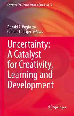 Nejistota: Nejistota: Jak se učit a rozvíjet? - Uncertainty: A Catalyst for Creativity, Learning and Development