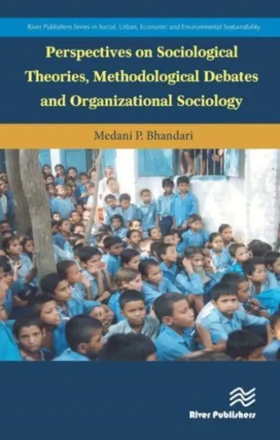 Perspektivy sociologických teorií, metodologické debaty a sociologie organizace - Perspectives on Sociological Theories, Methodological Debates and Organizational Sociology