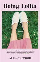 Být Lolitou - vzpomínky - Being Lolita - A Memoir
