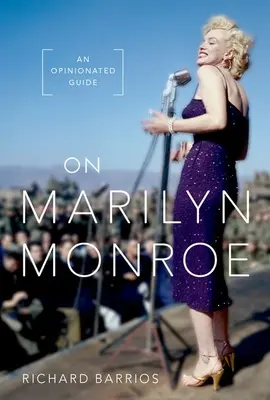 O Marilyn Monroe: An Opinionated Guide - On Marilyn Monroe: An Opinionated Guide