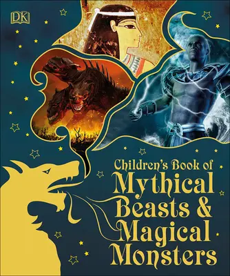 Dětská kniha o bájných zvířatech a kouzelných příšerách - Children's Book of Mythical Beasts and Magical Monsters