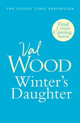 Zimní dcera: Neodolatelný historický román o vítězství nad nepřízní osudu od autora bestselleru Sunday Time S - Winter's Daughter: An Unputdownable Historical Novel of Triumph Over Adversity from the Sunday Time S Bestselling Author