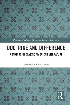 Doctrine and Difference: Čtení z klasické americké literatury - Doctrine and Difference: Readings in Classic American Literature