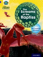 Projekt X: Mimozemská dobrodružství: Fialová: Adventní dobrodružství: Fialová: Fialová: Fialová: Fialová The Screams Of The Raptiss - Project X: Alien Adventures: Purple: The Screams Of The Raptiss
