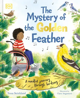 Tajemství zlatého pírka: Zpěv ptáků a cesta mysli k němu / A Mindful Journey Through Birdsong - The Mystery of the Golden Feather: A Mindful Journey Through Birdsong