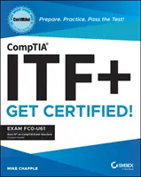 Comptia Itf+ Certmike: Připravte se. Procvičte se. Projděte testem! Získejte certifikát!: Fc0-U61 - Comptia Itf+ Certmike: Prepare. Practice. Pass the Test! Get Certified!: Exam Fc0-U61