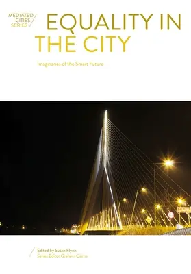Rovnost ve městě: Představy o chytré budoucnosti - Equality in the City: Imaginaries of the Smart Future
