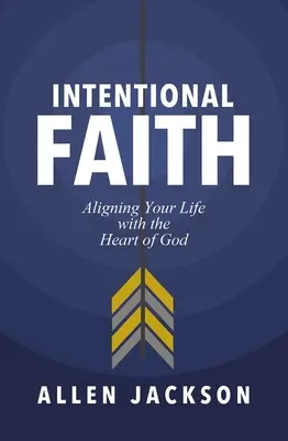 Záměrná víra: Neodkladná věrohodnost: Sladit svůj život s Božím srdcem - Intentional Faith: Aligning Your Life with the Heart of God
