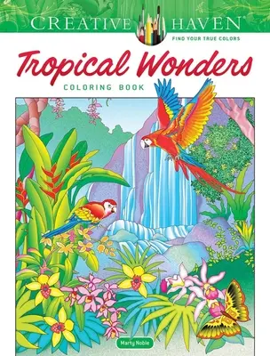 Creative Haven Tropické zázraky Omalovánky - Creative Haven Tropical Wonders Coloring Book