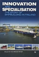 Inovace a specializace - příběh stavby lodí ve Finsku - Innovation and Specialisation - The Story of Shipbuilding in Finland
