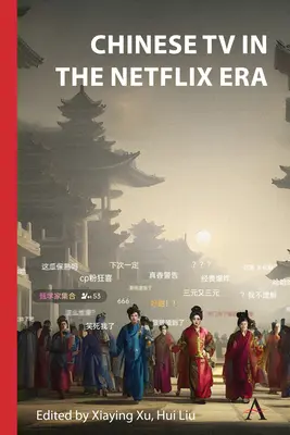 Čínská televize v éře Netflixu (Xu)) - Chinese TV in the Netflix Era (Xu))