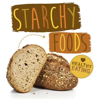 Škrobové potraviny - Starchy Foods