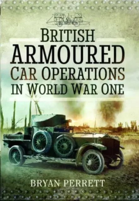 Operace britských obrněných vozidel v první světové válce - British Armoured Car Operations in World War One