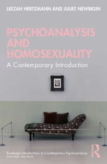 Psychoanalýza a homosexualita: Současný úvod do problematiky - Psychoanalysis and Homosexuality: A Contemporary Introduction