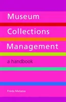 Správa muzejních sbírek - Příručka - Museum Collections Management - A Handbook