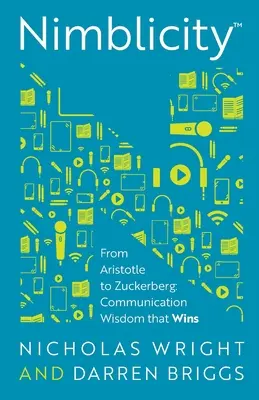Nimblicity(tm): Od Aristotela po Zuckerberga: Komunikační moudrost, která vítězí - Nimblicity(tm): From Aristotle to Zuckerberg: Communication Wisdom That Wins