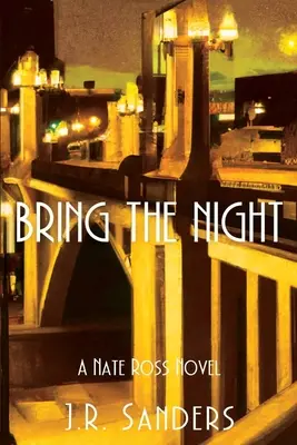 Přineste noc: Román Natea Rosse - Bring the Night: A Nate Ross Novel