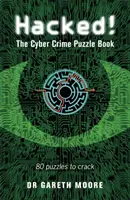 Hacked! - Kniha hádanek o kyberzločinu - 100 hádanek k vyluštění - Hacked! - The Cyber Crime Puzzle Book - 100 Puzzles to Crack
